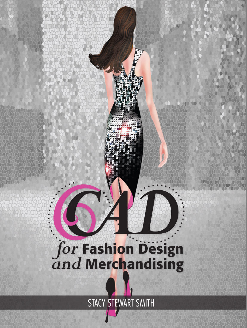Stacy Stewart Smith CAD for Fashion Design and Merchandising Book Stacy Stewart Smith CAD for Fashion Design and Merchandising Book