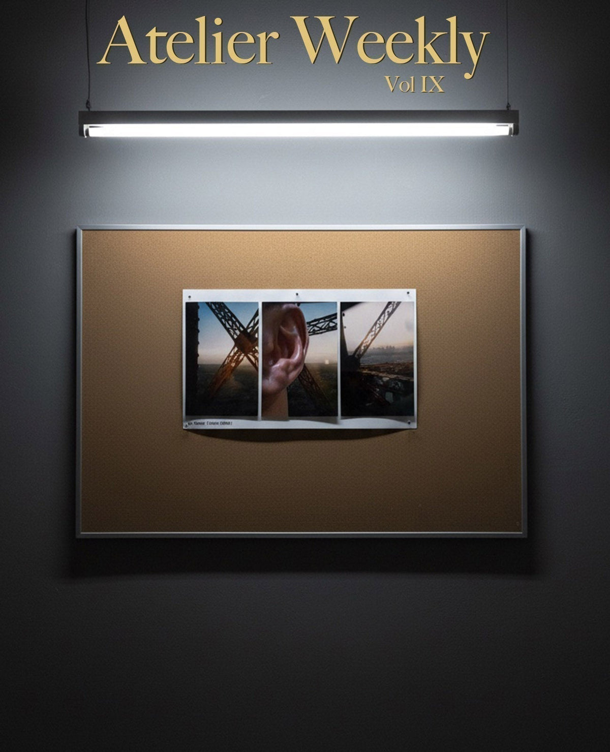 Vol. IX Atelier Weekly cover shows Smith's inspiration photos from the Eiffel Tower and his ear on a bulletin board under fluorescent light. 