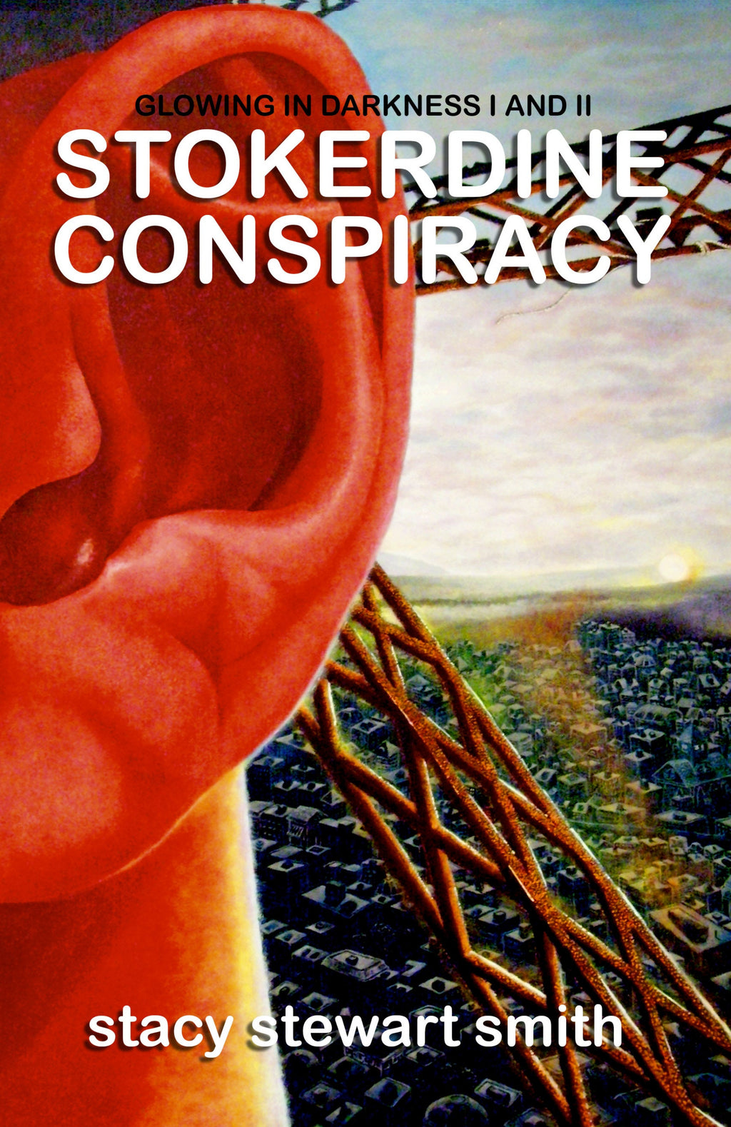 Book cover of 'Stokerdine Conspiracy' by Stacy Stewart Smith with a large red ear and landscape background.